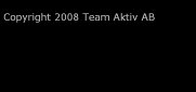 Copyright 2008 Team Aktiv AB